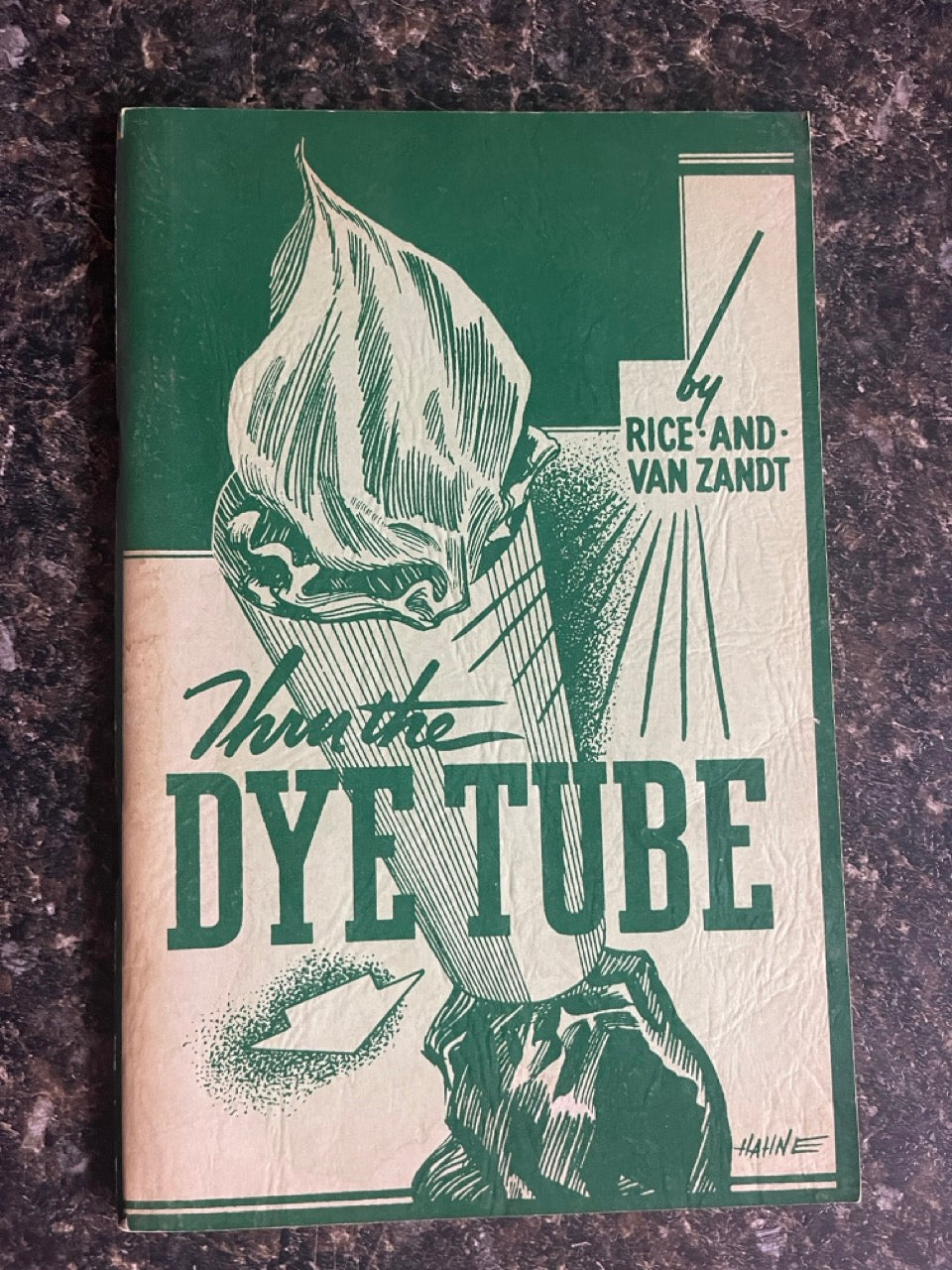 Thru the Dye Tube - Harold R. Rice