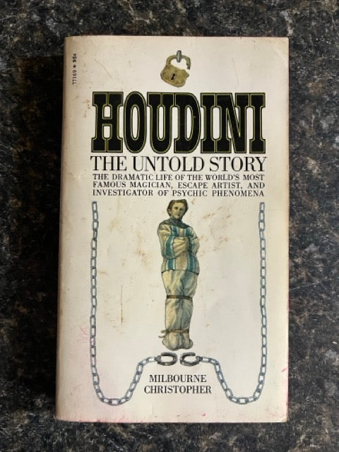 Houdini: The Untold Story - Milbourne Christopher