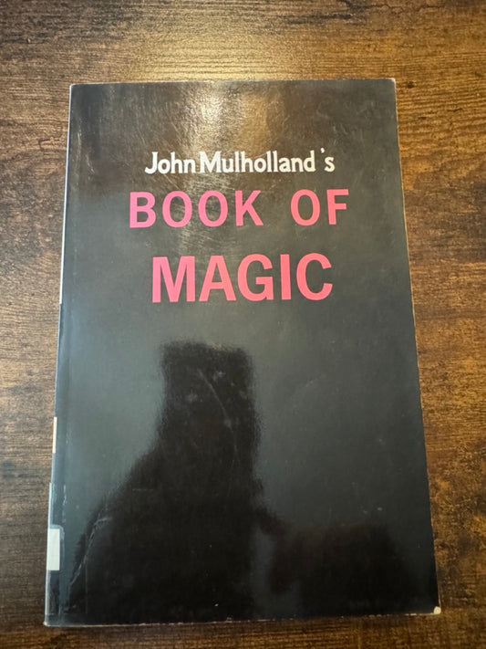 John Mulholland's Book of Magic - John Mulholland