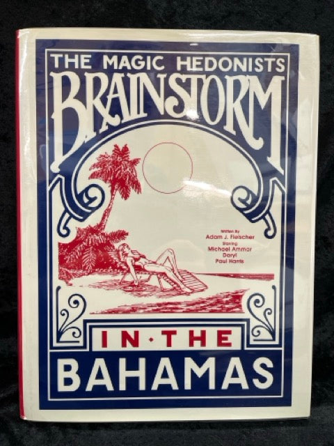 The Magic Hedonist's Brainstorm in the Bahamas - Adam Fleischer - SIGNED