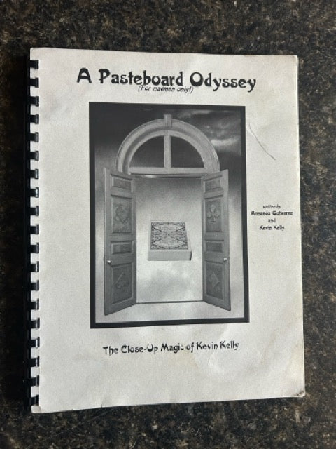 A Pasteboard Odyssey: The Close-Up Magic of Kevin Kelly - Armando Gutierrez - SIGNED