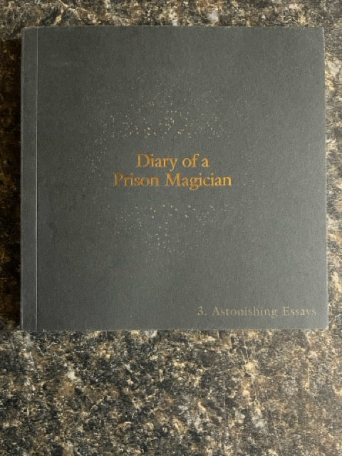 Astonishing Essays #3 - Diary of a Prison Magician