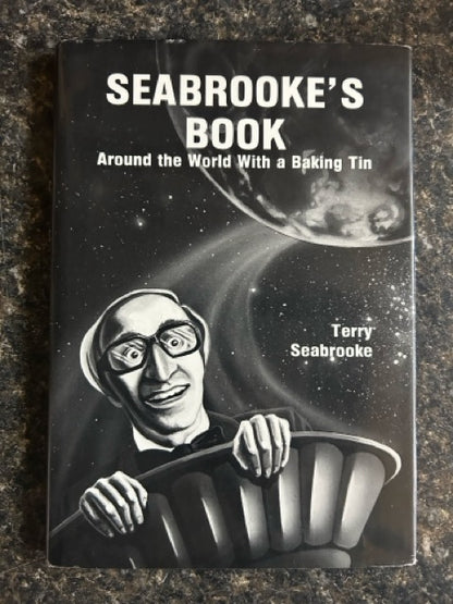 Seabrooke's Book: Around the World With a Baking Tin - Terry Seabrooke (USED)