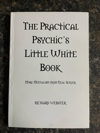The Practical Psychic's Little White Book: More Mentalism from Neal Scryer - Richard Webster