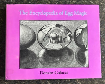 The Encyclopedia of Egg Magic - Donato Colucci