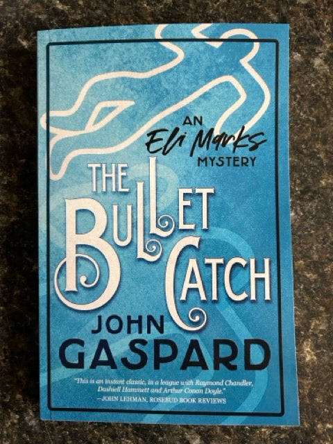 The Bullet Catch: Eli Marks Mysteries, Book 2 - John Gaspard