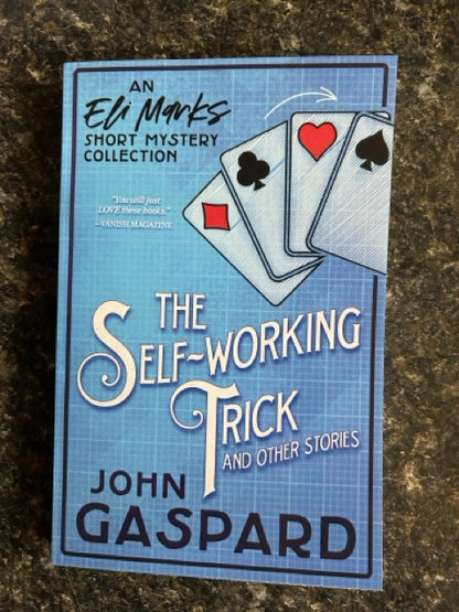 The Self-Working Trick & Other Stories: Eli Marks Mysteries, Book 8 - John Gaspard