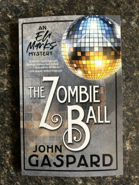 The Zombie Ball: Eli Marks Mysteries, Book 6 - John Gaspard