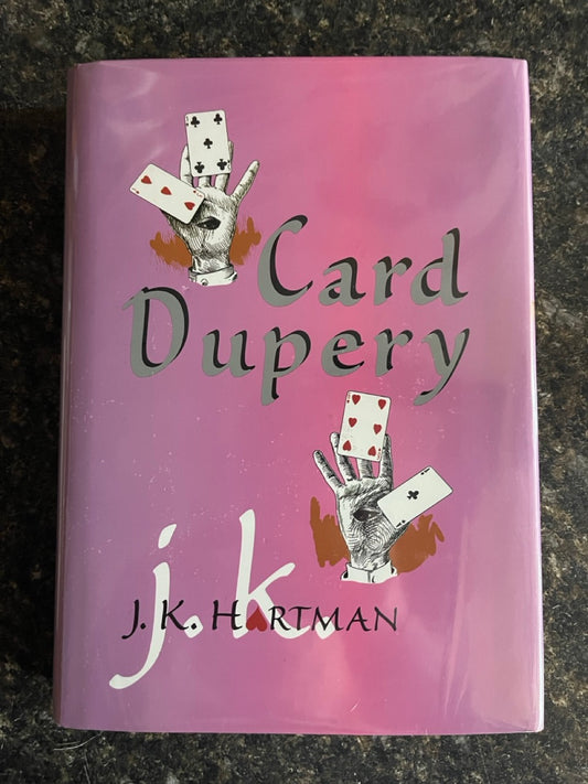 Card Dupery  - J.K. Hartman