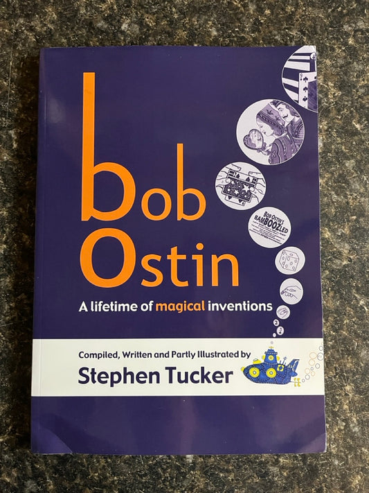 Bob Ostin: A Lifetime of Magical Inventions - Stephen Tucker