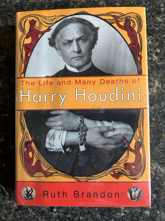 The Life & Many Deaths of Harry Houdini - Ruth Brandon (HC)