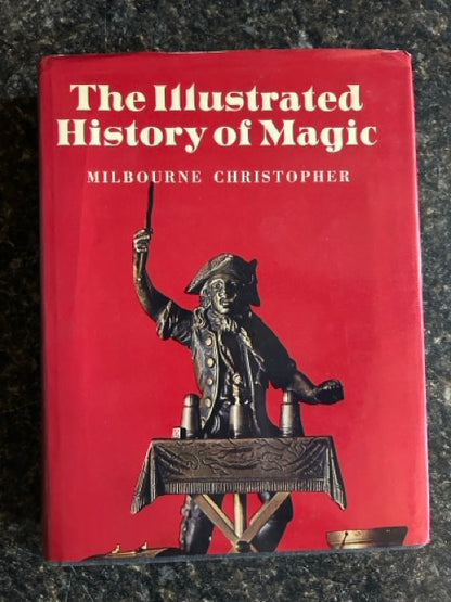The Illustrated History of Magic - Milbourne Christopher