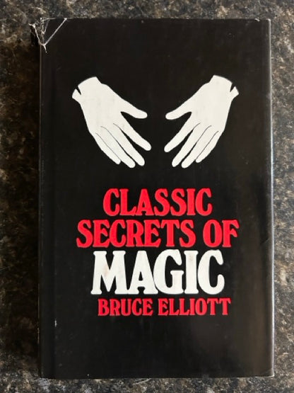 Classic Secrets of Magic - Bruce Elliott
