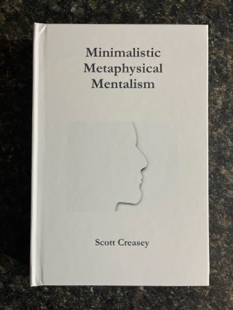Minimalistic, Metaphysical, Mentalism - Scott Creasey