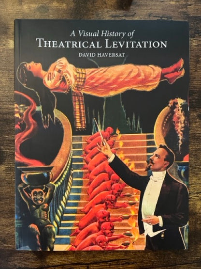A Visual History of Theatrical Levitation - David Haversat