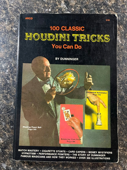 100 Classic Houdini Tricks You Can Do - Dunninger