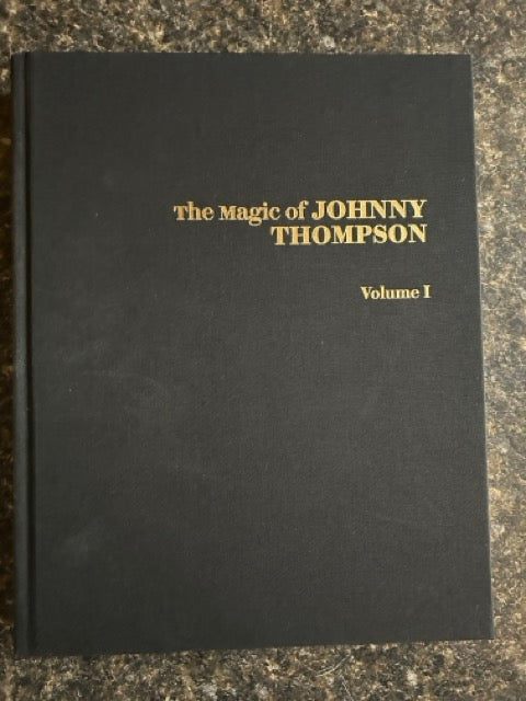 The Magic of Johnny Thompson (2 Volume Set) - FIRST EDITION, SIGNED