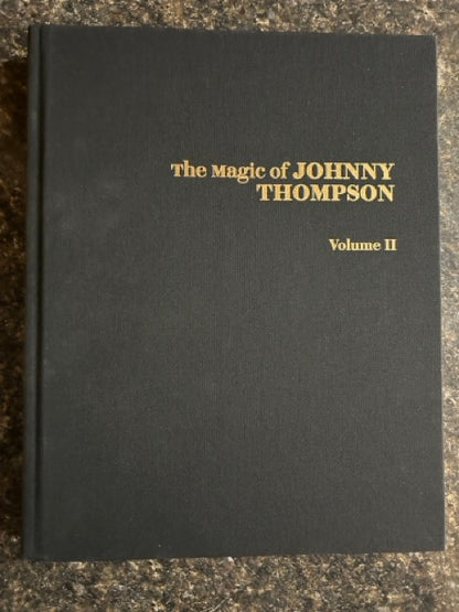 The Magic of Johnny Thompson (2 Volume Set) - FIRST EDITION, SIGNED