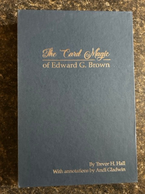 The Card Magic of Edward G. Brown - Trevor H. Hall/Andi Gladwin