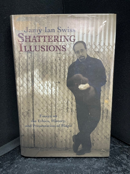 Shattering Illusions - Jamy Ian Swiss - SIGNED