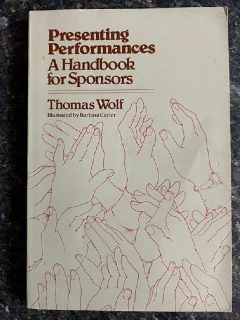 Presenting Performances - A Handbook For Sponsors - Thomas Wolf