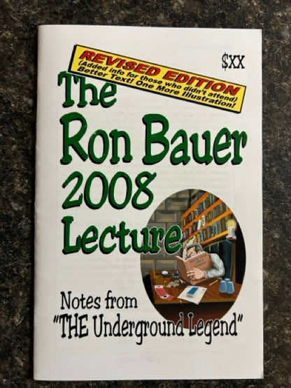 The Ron Bauer 2008 Lecture: Notes from "The Underground Legend"