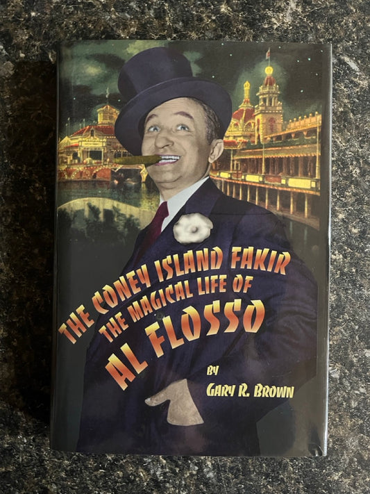The Coney Island Fakir: The Magical Life of Al Flosso - Gary R. Brown