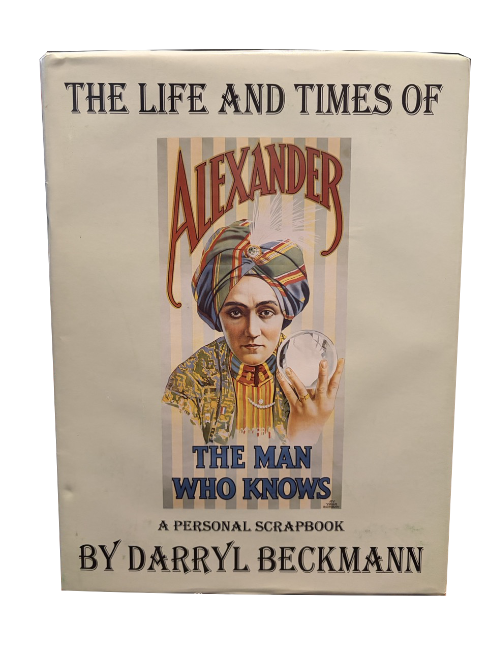 The Life and Times of Alexander: The Man Who Knows - Darryl Beckmann