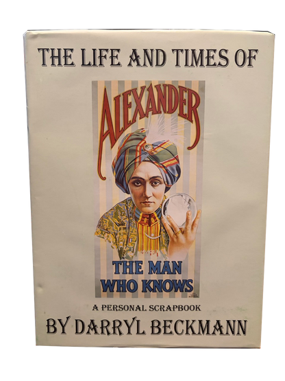 The Life and Times of Alexander: The Man Who Knows - Darryl Beckmann