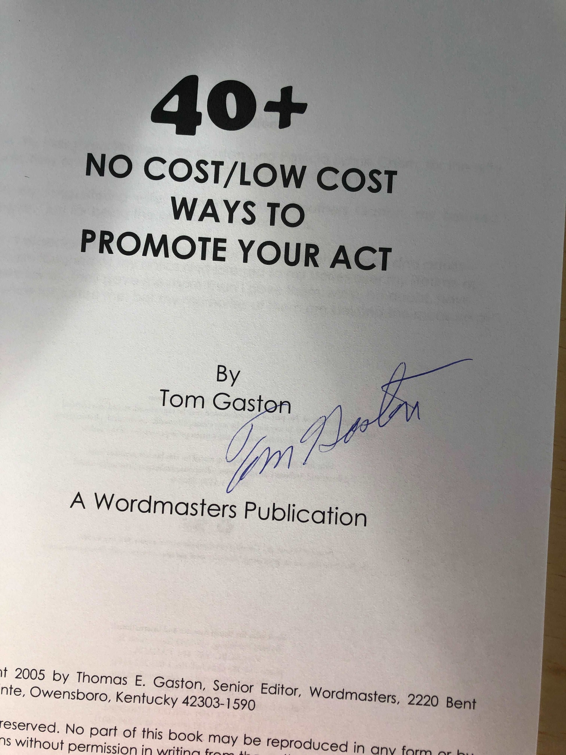 40+ No Cost/ Low Cost Ways To Promote Your Act - Tom Gaston - SIGNED