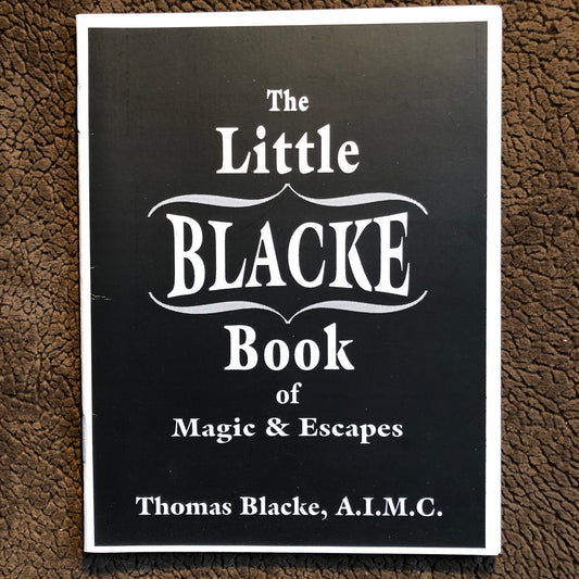 The Little Blacke Book of Magic & Escapes - Thomas Blacke