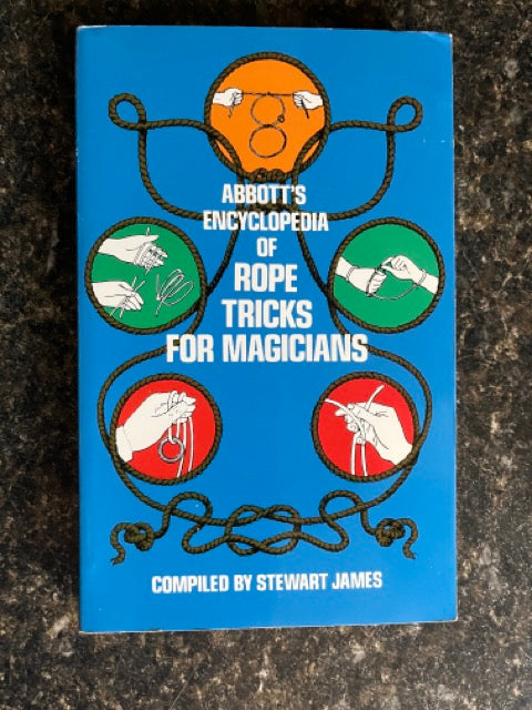 Abbott's Encyclopedia of Rope Tricks for Magicians - Stewart James (NEW)