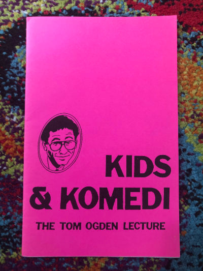 Kids & Komedi - The Tom Ogden Lecture