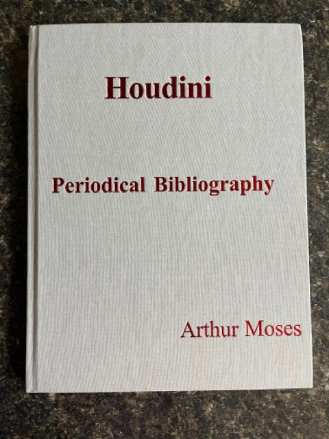 Houdini Periodical Bibliography - Arthur Moses