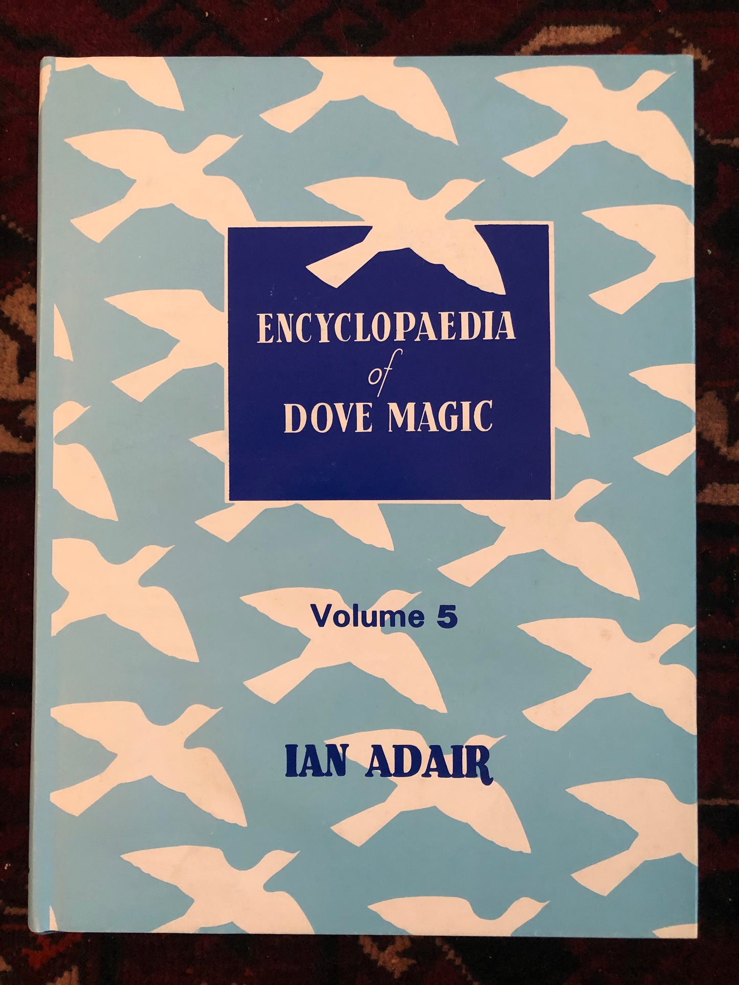Encyclopaedia of Dove Magic Vol. 5 - Ian Adair