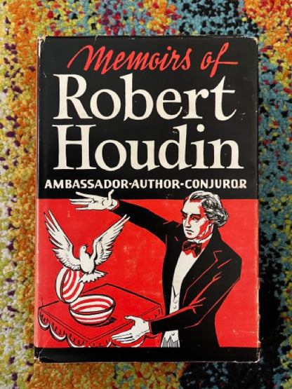 Memoirs of Robert Houdin: Ambassador, Author, Conjuror