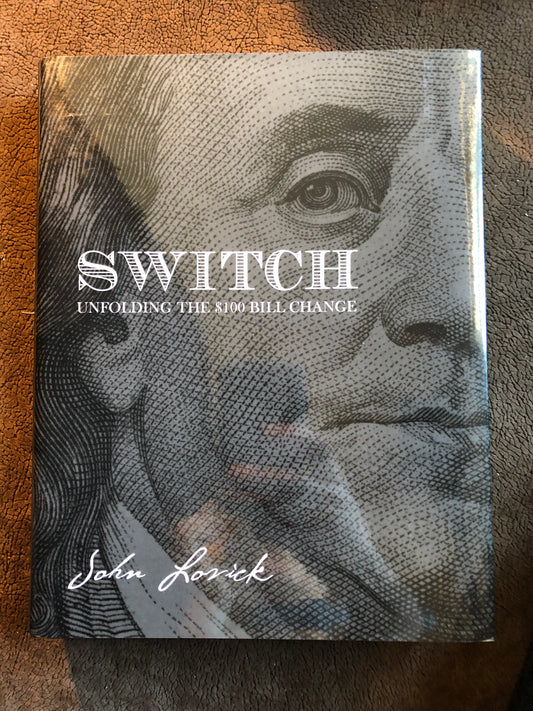 Switch: Unfolding The $100 Bill Change - John Lovick