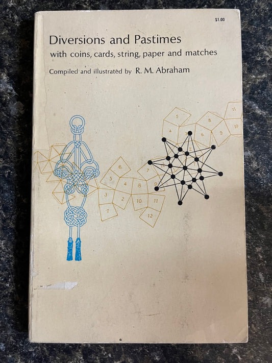 Diversions and Pastimes (with Coins, Cards, String, Paper and Matches) - R.M. Abraham