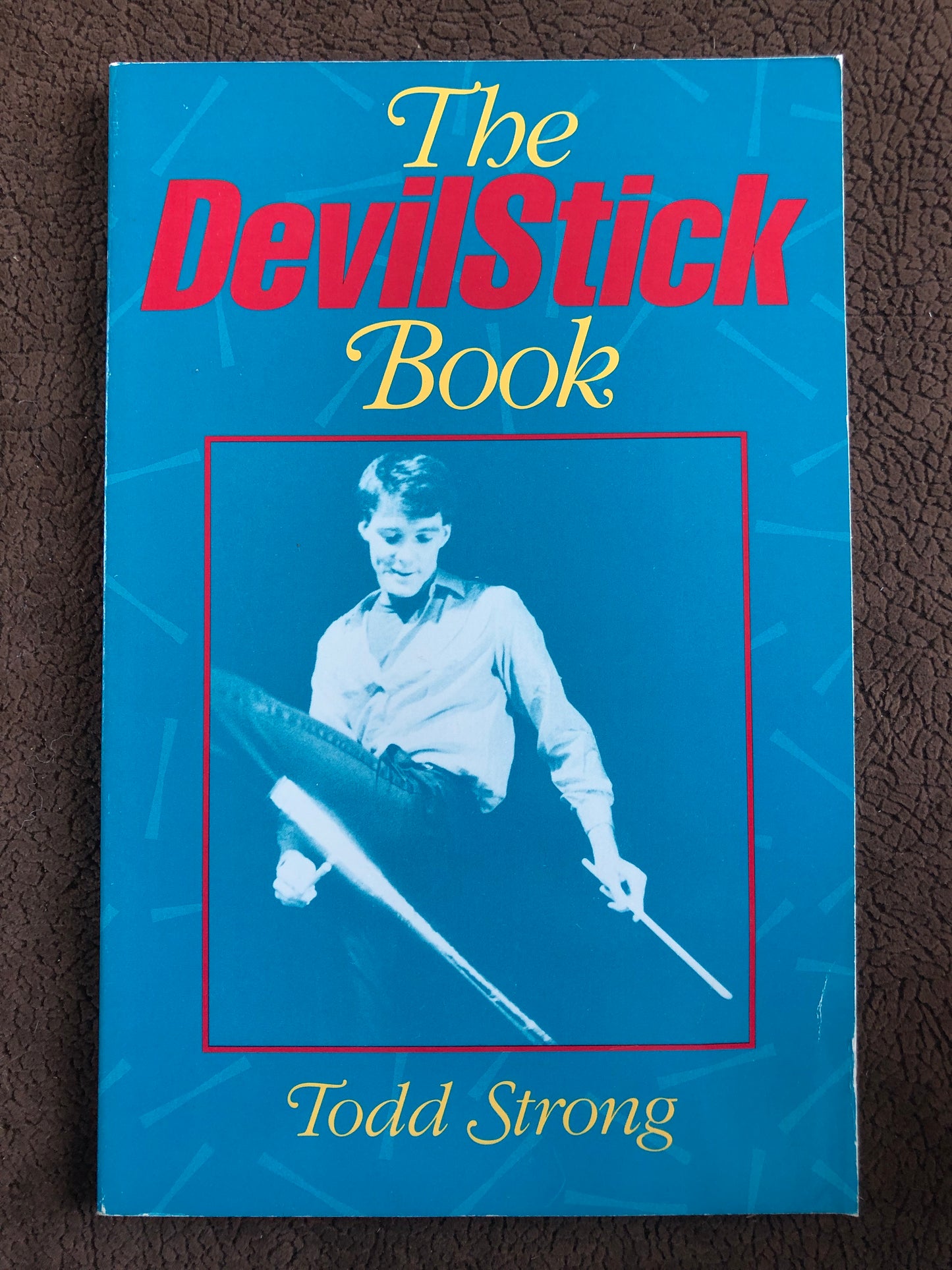 The Devil Stick Book - Todd Strong