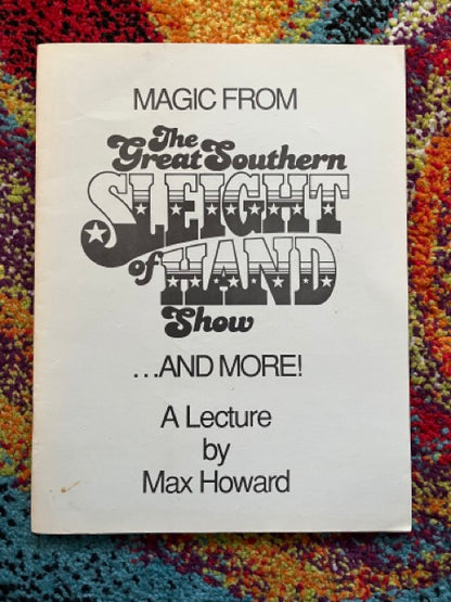 Magic from The Great Southern Sleight of Hand Show...and more! - Max Howard - SIGNED