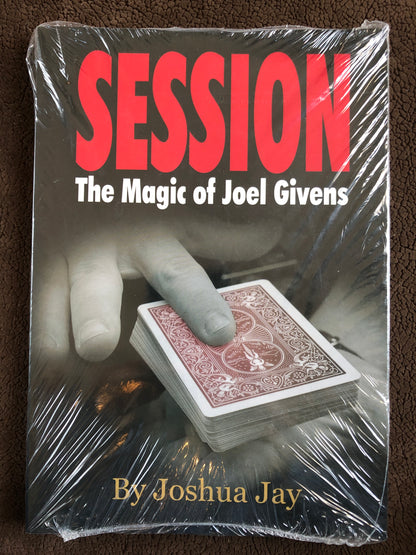 Session: The Magic of Joel Givens - Joshua Jay