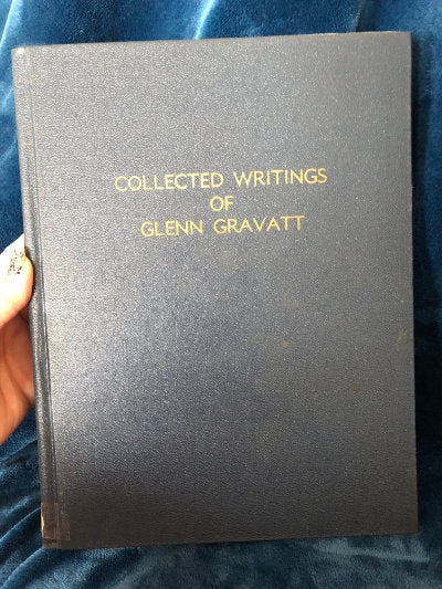 Collected Writings of Glenn Gravatt - Glenn Gravatt