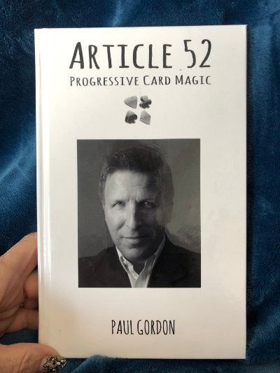 Article 52: Progressive Card Magic - Paul Gordon