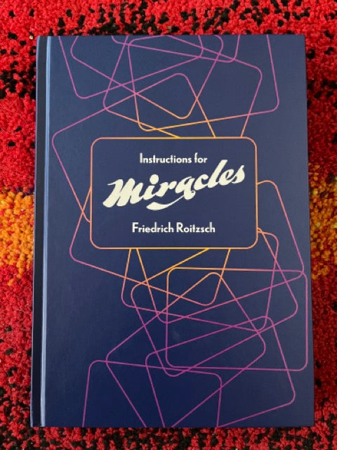 Instructions for Miracles - Friedrich Roitzsch