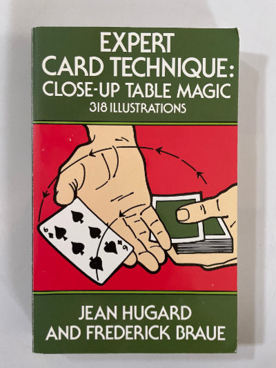 Expert Card Technique: Close-Up Table Magic - Hugard & Braue - Dover edition