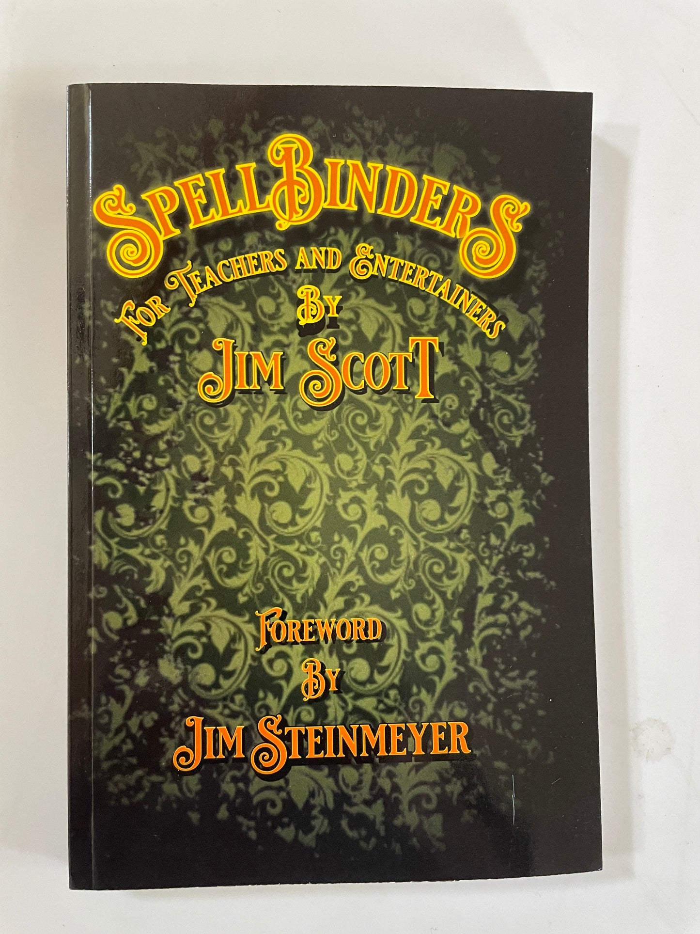 Spell Binders For Teachers and Entertainers- Jim Scott