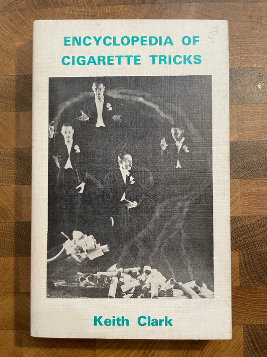 Encyclopedia Of Cigarette Tricks - Keith Clark (softcover)