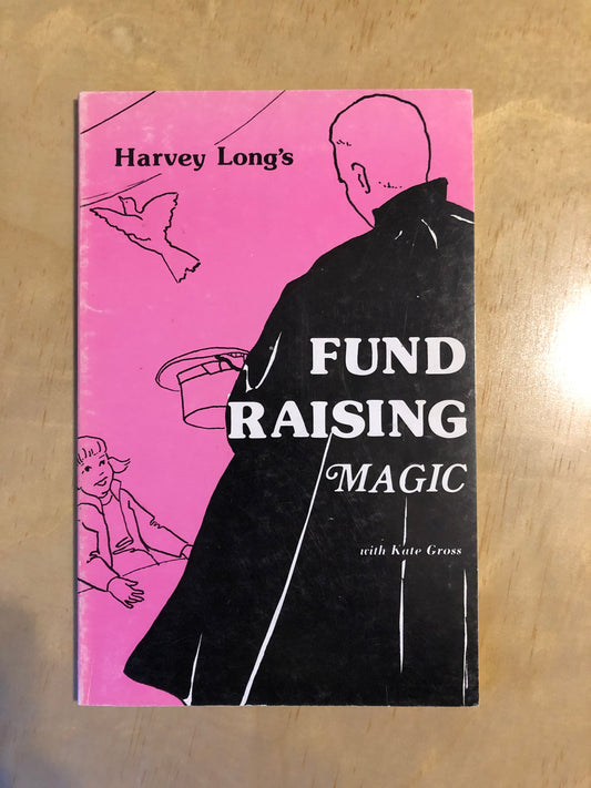 Fund Raising Magic - Harvey Long