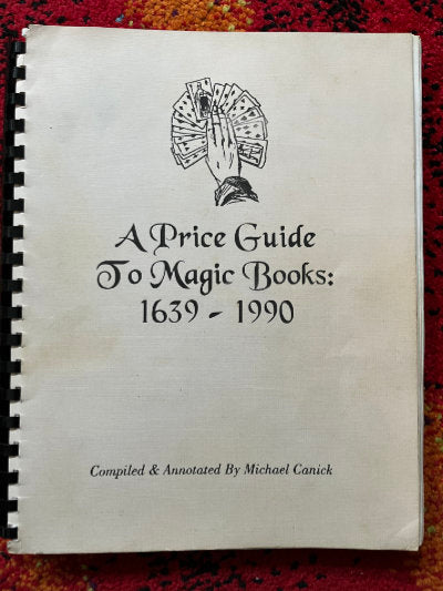 A Price Guide to Magic Books: 1639-1990 - Michael Canick (used)