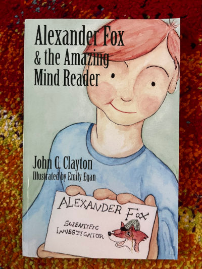 Alexander Fox & the Amazing Mind Reader - John C. Clayton